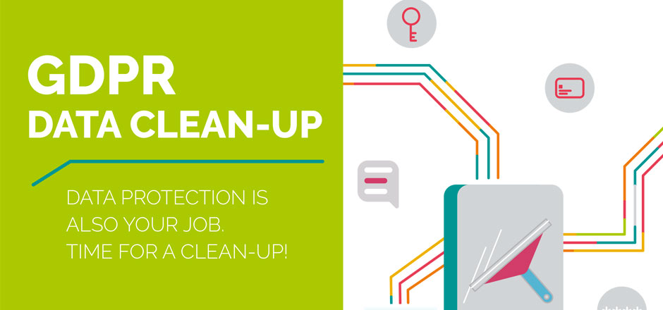 Data protection is also your job. Time for a clean-up!
