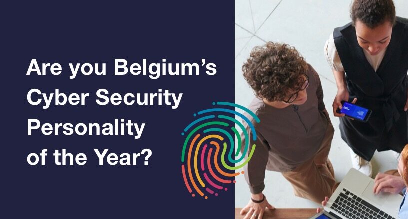 Are you Belgium’s Cyber Security Personality of the Year?